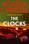 The Clocks: A Hercule Poirot Mystery: The Official Authorized Edition - Agatha Christie - 9780063376953