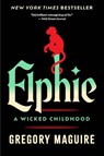 Maguire, G: Elphie - Gregory Maguire - 9780063377028
