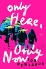 Only Here, Only Now - Tom Newlands - 9780063393455