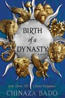 Birth of a Dynasty - Chinaza Bado - 9780063397620