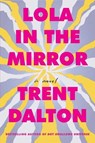 Lola in the Mirror - Trent Dalton - 9780063414747