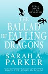 The Ballad of Falling Dragons (Deluxe Limited Edition) - Sarah A. Parker - 9780063415898