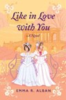 Like in Love with You - Emma R. Alban - 9780063428775