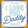 This Is Why I Love You, Daddy - Maria S. Barbo - 9780063439221
