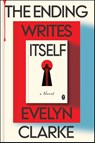 Clarke, E: Ending Writes Itself - Evelyn Clarke - 9780063444614