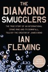The Diamond Smugglers: The True Story of an International Crime Ring and Its Downfall, Told by the Creator of James Bond - Ian Fleming - 9780063445734