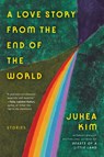 A Love Story from the End of the World - Juhea Kim - 9780063446397
