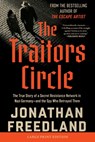 The Traitors Circle: The True Story of a Secret Resistance Network in Nazi Germany--And the Spy Who Betrayed Them - Jonathan Freedland - 9780063453111