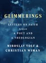 Glimmerings - Miroslav Volf ; Christian Wiman - 9780063458291