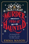 Murder Most Haunted - Emma Mason - 9780063472617