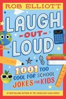 Laugh-Out-Loud: 1,001 Too Cool for School Jokes - Rob Elliott - 9780063482876