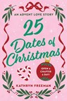 25 Dates of Christmas - Kathryn Freeman - 9780063577732