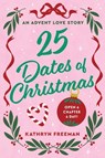25 Dates of Christmas - Kathryn Freeman - 9780063577732