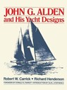 John G.Alden and His Yacht Designs - Robert Carrick ; Richard Henderson - 9780070282544