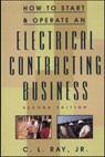 How to Start and Operate an Electrical Contracting Business - Charles Ray - 9780070526211