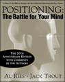Positioning: The Battle for Your Mind, 20th Anniversary Edition - Al Ries ; Jack Trout - 9780071359160