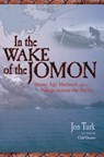 In the Wake of the Jomon: Stone Age Mariners and a Voyage Across the Pacific - Jon Turk - 9780071474658