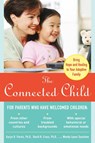 The Connected Child: Bring Hope and Healing to Your Adoptive Family - Karyn Purvis ; David Cross ; Wendy Sunshine - 9780071475006