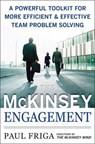 The McKinsey Engagement: A Powerful Toolkit For More Efficient and Effective Team Problem Solving - Paul Friga - 9780071497411
