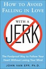 How to Avoid Falling in Love with a Jerk - John Van Epp - 9780071548427