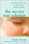 The No-Cry Nap Solution: Guaranteed Gentle Ways to Solve All Your Naptime Problems - Elizabeth Pantley - 9780071596954