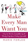 Make Every Man Want You - Marie Forleo - 9780071597814