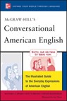 McGraw-Hill's Conversational American English - Richard Spears ; Betty Birner ; Steven Kleinedler ; Luc Nisset - 9780071741316