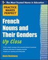Practice Makes Perfect French Nouns and Their Genders Up Close - Annie Heminway - 9780071753968