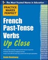 Practice Makes Perfect French Past-Tense Verbs Up Close - Annie Heminway - 9780071753982