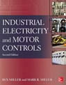 Industrial Electricity and Motor Controls, Second Edition - Rex Miller ; Mark Miller - 9780071818698