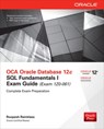 OCA Oracle Database 12c SQL Fundamentals I Exam Guide (Exam 1Z0-061) - Roopesh Ramklass - 9780071820288