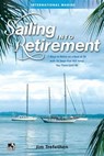 Sailing into Retirement: 7 Ways to Retire on a Boat at 50 with 10 Steps that Will Keep You There Until 80 - Jim Trefethen - 9780071823159