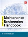Maintenance Engineering Handbook, Eighth Edition - Keith Mobley - 9780071826617
