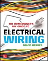 The Homeowner's DIY Guide to Electrical Wiring - David Herres - 9780071844758