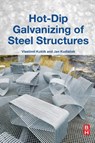 Hot-Dip Galvanizing of Steel Structures - Vlastimil (Czech and Slovak Galvanizers Association) Kuklik ; Jan (Faculty of Mechanical Engineering Kudlacek - 9780081007532