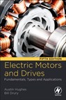 Electric Motors and Drives - Austin (Department of Electrical and Electronic Engineering Hughes ; Bill (Independent Consultant in Power Electronics) Drury - 9780081026151