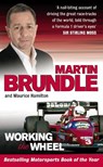 Working The Wheel - Martin Brundle ; Maurice Hamilton - 9780091900816