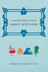 I Never Knew That About Scotland - Christopher Winn - 9780091910242