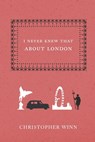 I Never Knew That About London - Christopher Winn - 9780091918576