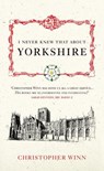 I Never Knew That About Yorkshire - Christopher Winn - 9780091933135