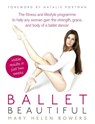 Ballet Beautiful - Mary Helen Bowers - 9780091947583