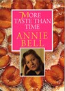More Taste Than Time - Annie Bell - 9780091949945