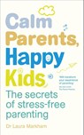 Calm Parents, Happy Kids - Dr Laura Markham - 9780091955205