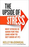 The Upside of Stress - Kelly McGonigal - 9780091955267