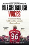 Hillsborough Voices - Kevin Sampson ; Hillsborough Justice Campaign - 9780091955625