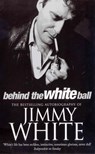 Behind The White Ball - Jimmy White - 9780099271840