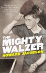 The Mighty Walzer - Howard Jacobson - 9780099274728