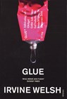 Glue - Irvine Welsh - 9780099285922