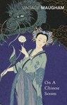 On A Chinese Screen - W. Somerset Maugham - 9780099289500