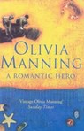 A Romantic Hero - Olivia Manning - 9780099416074